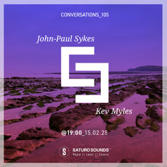 Conversations 105 with Kev Myles & JP Sykes