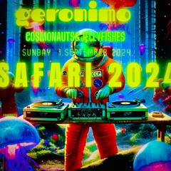 06SEP24//geronimo@SAFARI/cosmonauts&jellyfishes/SUNDAY01September2024//TRACKLIST