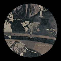 PREMIERE: Ertmi - Vom Vom Vom (Paul K Remix) [FRTLTD004]