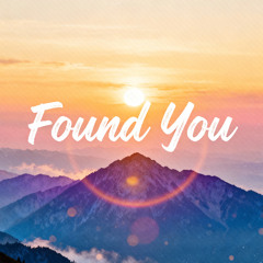 FOUND YOU