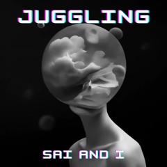 Sai and i - Juggling