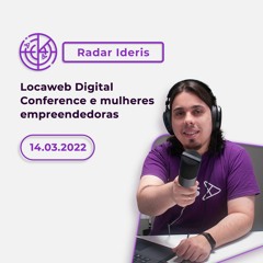 Locaweb Digital Conference e mulheres empreendedoras | Radar Ideris