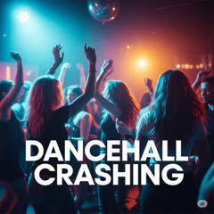 Dancehall Crashing