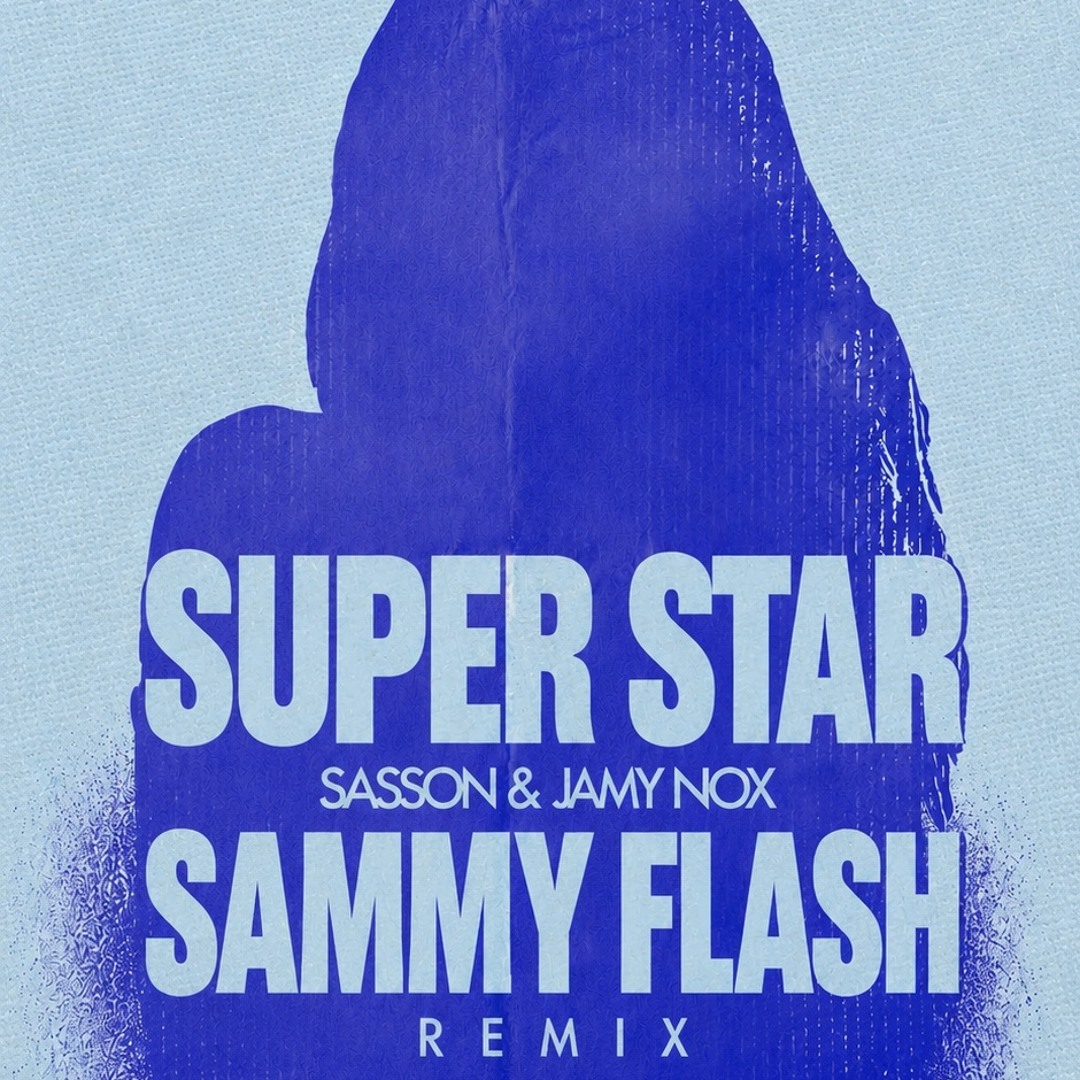 Stream Sasson, Jamy Nox - Super Star [Sammy Flash Remix ].mp3 by Sammy ...