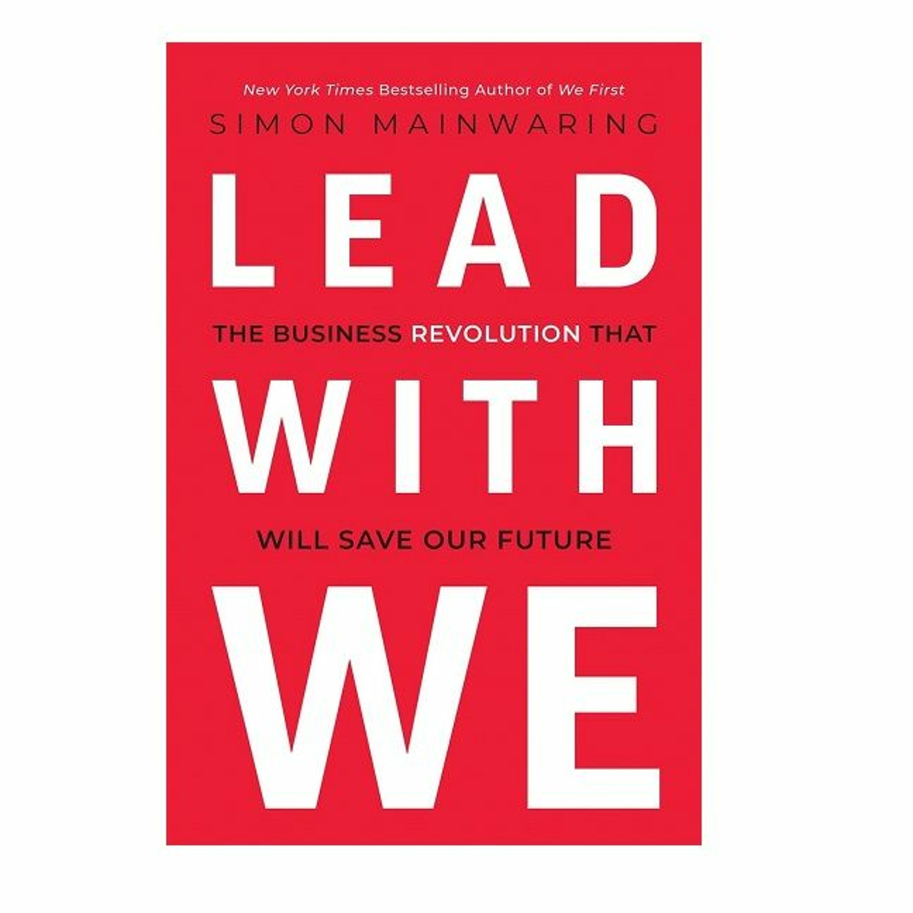 Podcast 894:  Lead with We: The Business Revolution That Will Save Our Future with Simon Mainwaring episode artwork