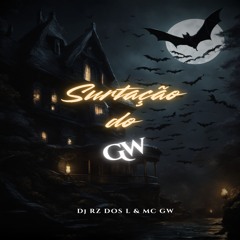 SURTAÇÃO DO GW - DJ RZ DO SL