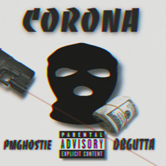 PMGHOSTIE “corona” FT DBgutta