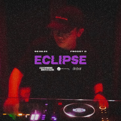 Froggy D Live @ ámbar: Eclipse [09.08.25]