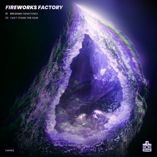 Fireworks Factory 'Breaking Gemstones' [1 More Thing]