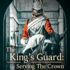2023 *FullWatch The King's Guard: Serving the Crown S1xE4 ~fullEpisode