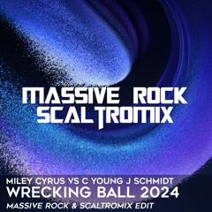 🎙 Miley Cyrus Vs C Young J Schmidt - Wrecking Ball 2024 (Massive Rock & Scaltromix Edit) 🎙 FILTERED