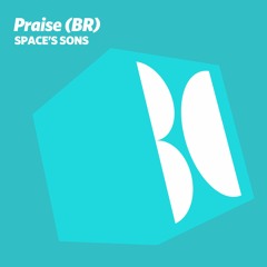 Praise (BR) - Space's Sons