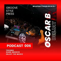 GrooveStyle Press / Podcast 006 By OSCARB DJ
