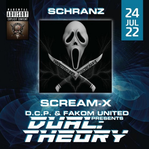 SCREAM-X (SCHRANZ) @ DUAL THEORY By D.C.P. & FAKOM UNITED