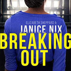 [Free] EBOOK 📧 Breaking Out: The unbelievable, inspirational true story of a former