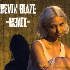 I like the way you kiss me -Kevin Blaze remix-