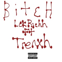 Bitch ft.Trenxh