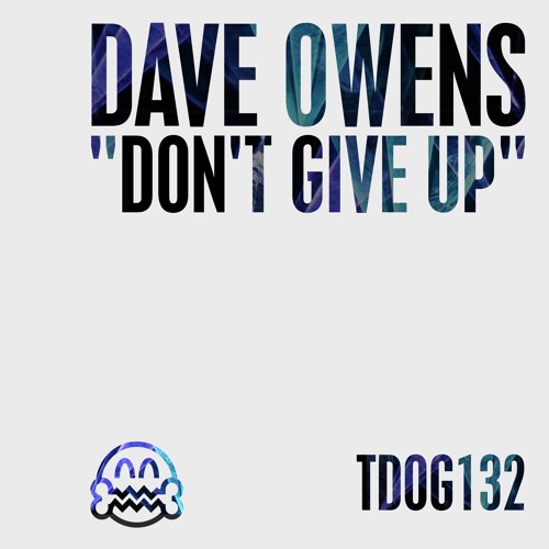 TDOG132 Dave Owens - Don't Give Up SAMPLE