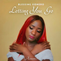 Blessing Gomero Letting You go (Acoustic)