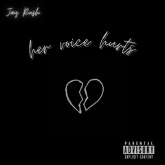 her voice hurts