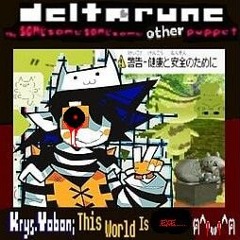Krys.Yobon; This World is Unfair ฅ⁠^⁠•w•^ฅ [Deltarune: The Same Same Same Same Other Puppet]