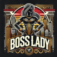 Boss Lady, Boss Bitch