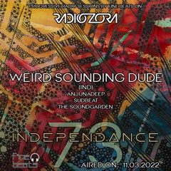 Independance #73@RadiOzora 2022 March | Weird Sounding Dude Exclusive Guest Mix