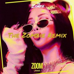 JESSI-ZOOM(The Zombie Remix)