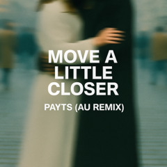 DVBBS & Abi Flynn - Move A Little Closer (PAYTS AU Remix)