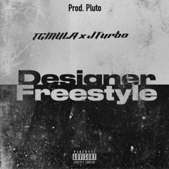 DesignerFreestyle ft Jturbo Prod. Pluto