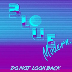 BLUE MODERN - DO NOT LOOK BACK