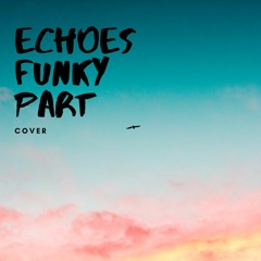 Echoes - Funky part