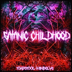Toadstool & MinDelve - Satanic Childhood [333BPM]