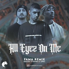 All Eyez On Me (Fama Remix)