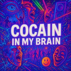 cocain in my brain mf