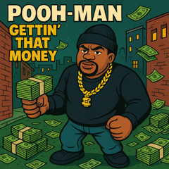 Pooh-Man - Gettin That Money