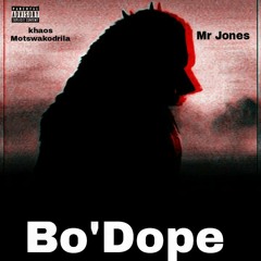 Khaos Ft Mr Jones - BO'DOPE