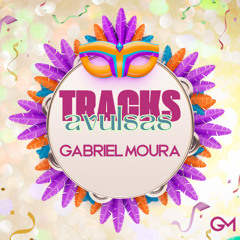PRÉVIA - TRACKS AVULSAS By GABRIEL MOURA