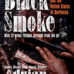 Read PDF 📨 Black Smoke: African Americans and the United States of Barbecue (A Ferri