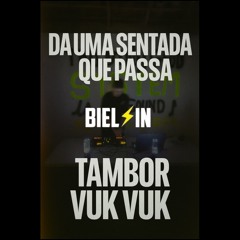 DA UMA SENTADA QUE PASSA X TAMBOR VUK VUK