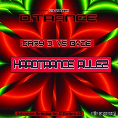 GARY D. MEETS BAS VAN DE EIJKEN -  HARDTRANCE RULEZ!
