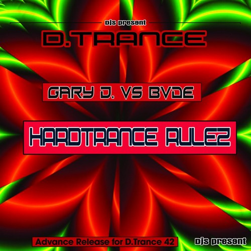 GARY D. MEETS BAS VAN DE EIJKEN -  HARDTRANCE RULEZ!