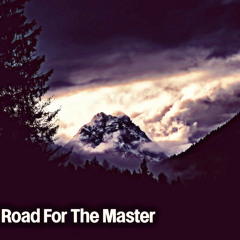 Road For The Master