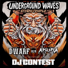 AKURA X DWARF - UNDERGROUND WAVES STORM TEMPLE DJ CONTEST