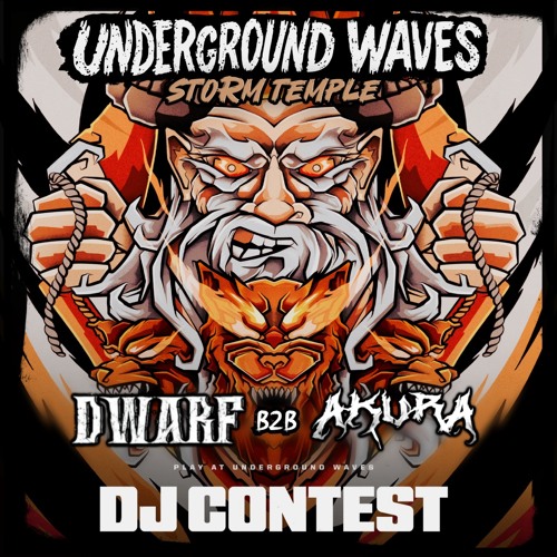 AKURA X DWARF - UNDERGROUND WAVES STORM TEMPLE DJ CONTEST