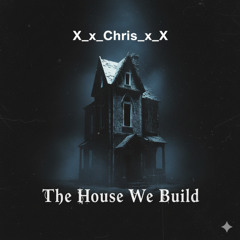 The House We Build