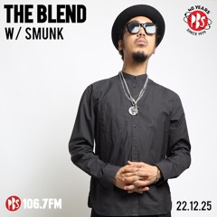The Blend 22.12.25 w/ guest Smunk (PHI)