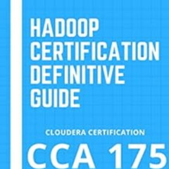 free EPUB 🗸 Hadoop Certification Definitive Guide (CCA 175 Book 1) by Skill Up EPUB