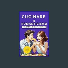 ebook [read pdf] 📕 Cucinare il romanticismo: Una storia di San Valentino (Italian Edition) Pdf Ebo