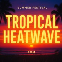 Tropical Heatwave